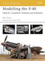 Modelling the P-40: Hawk 81, Tomahawk, Warhawk and Kittyhawk