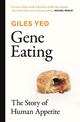 Gene Eating: The Story of Human Appetite