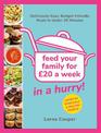 Feed Your Family For GBP20...In A Hurry!: Deliciously Easy, Budget-Friendly Meals in Under 20 Minutes