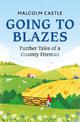 Going to Blazes: Further Tales of a Country Fireman