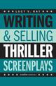 Writing and Selling Thriller Screenplays: From TV Pilot to Feature Film