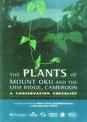 Plants of Mount Oku and the Ijim Ridge, Cameroon, The: A Conservation Checklist