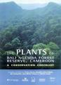 Plants of Bali Ngemba Forest Reserve, Cameroon, The: a conservation checklist