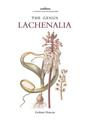 Botanical Magazine Monograph: The Genus Lachenalia: The Genus Lachenalias