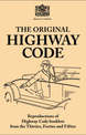 The Original Highway Code: Reproductions of Highway Code Booklets from the Thirties, Forties and Fifties