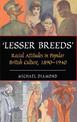 "Lesser Breeds": Racial Attitudes in Popular British Culture, 1890-1940