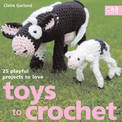 Toys to Crochet: 25 Playful Projects to Love