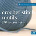 The Harmony Guides: Crochet Stitch Motifs: 250 to Crochet (Harmony Guides)