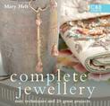 Complete Jewellery: Easy techniques and 25 great projects (The Complete Craft Series)