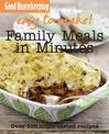 Good Housekeeping Easy to Make! Family Meals in Minutes: Over 100 Triple-Tested Recipes (Easy to Make!)