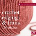 The Harmony Guides: Crochet Edgings & Trims: 150 Stitches (Harmony Guides)