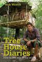 The Tree House Diaries: How to Live Wild in the Woods