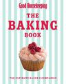 Good Housekeeping The Baking Book: The Ultimate Baker's Companion (Good Housekeeping)