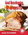 Good Housekeeping Easy to Make! Roasts: Over 100 Triple-Tested Recipes (Easy to Make!)