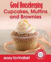 Good Housekeeping Easy to Make! Cupcakes, Muffins & Brownies