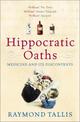 Hippocratic Oaths: Medicine and its Discontents