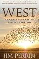 West: A Journey Through the Landscapes of Loss