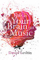 This is Your Brain on Music: Understanding a Human Obsession