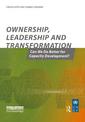 Ownership, Leadership and Transformation: Can We Do Better for Capacity Development?