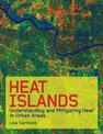 Heat Islands: Understanding and Mitigating Heat in Urban Areas