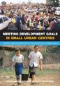 Meeting Development Goals in Small Urban Centres: Water and Sanitation in the World's Cities 2006