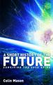 A Short History of the Future: Surviving the 2030 Spike