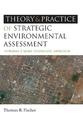 The Theory and Practice of Strategic Environmental Assessment: Towards a More Systematic Approach