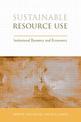 Sustainable Resource Use: Institutional Dynamics and Economics