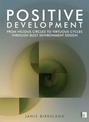 Positive Development: From Vicious Circles to Virtuous Cycles Through Built Environment Design