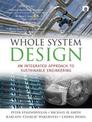 Whole System Design: An Integrated Approach to Sustainable Engineering