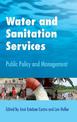 Water and Sanitation Services: Public Policy and Management