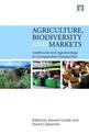 Agriculture, Biodiversity and Markets: Livelihoods and Agroecology in Comparative Perspective