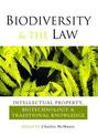 Biodiversity and the Law: Intellectual Property, Biotechnology and Traditional Knowledge