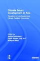 Climate Smart Development in Asia: Transition to Low Carbon and Climate Resilient Economies