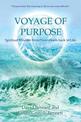 Voyage of Purpose: Spiritual Wisdom from Near-Death back to Life