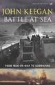 Battle At Sea: From Man-of-War to Submarine