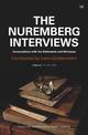 The Nuremberg Interviews: Conversations with the Defendants and Witnesses