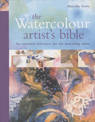 Watercolour Artist's Bible: The Essential Reference for the Practicing Artist