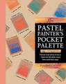 Pastel Painter's Pocket Palette: A Practical Visual Guide to Colour Mixing