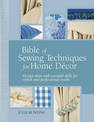 Bible of Sewing Techniques for Home Decor: Design Ideas and Essential Skills for Stylish and Professional Results