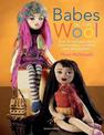 Babes in the Wool: How to Knit Beautiful Fashion Dolls, Clothes & Accessories