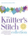 The Knitter's Stitch Collection: A Creative Guide to the 300 Knitting Stitches You Really Need to Know