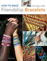 How to Make Friendship Bracelets