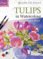 Ready to Paint: Tulips: In Watercolour