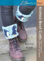 Twenty to Make: Knitted Boot Cuffs: Hugs, Toppers and Covers for Your Boots