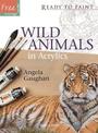 Ready to Paint: Wild Animals in Acrylics