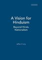 A Vision for Hinduism: Beyond Hindu Nationalism