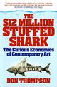 The $12 Million Stuffed Shark: The Curious Economics of Contemporary Art