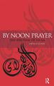 By Noon Prayer: The Rhythm of Islam