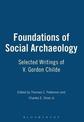 Foundations of Social Archaeology: Selected Writings of V. Gordon Childe